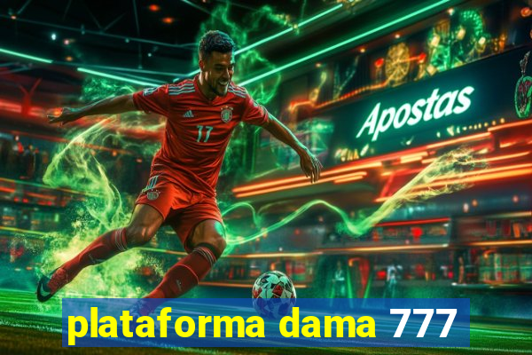 plataforma dama 777